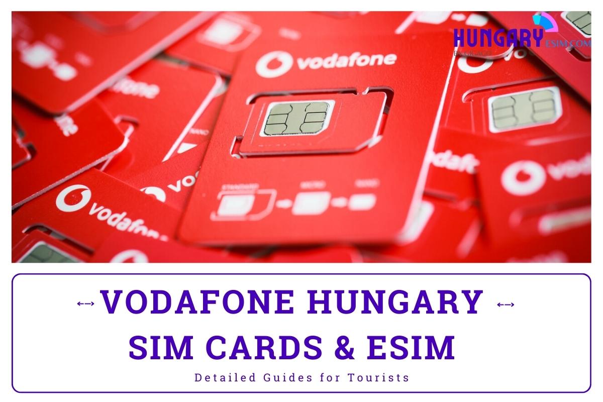 Vodafone Hungary SIM Cards And ESIM Detailed Guides For Tourists